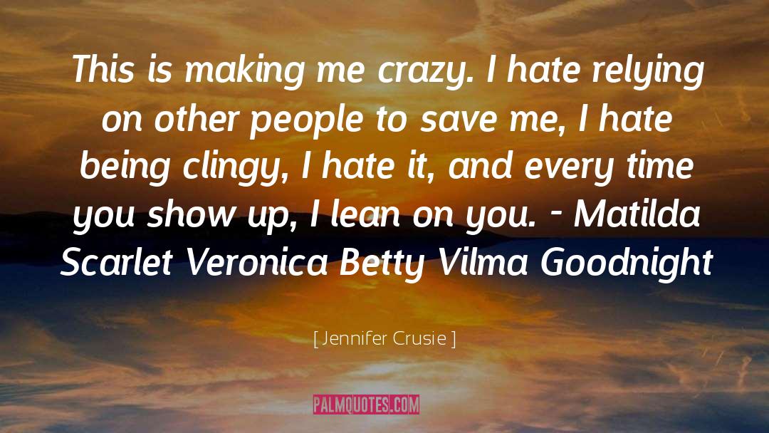 Jennifer Crusie Quotes: This is making me crazy.