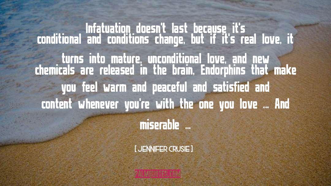 Jennifer Crusie Quotes: Infatuation doesn't last because it's