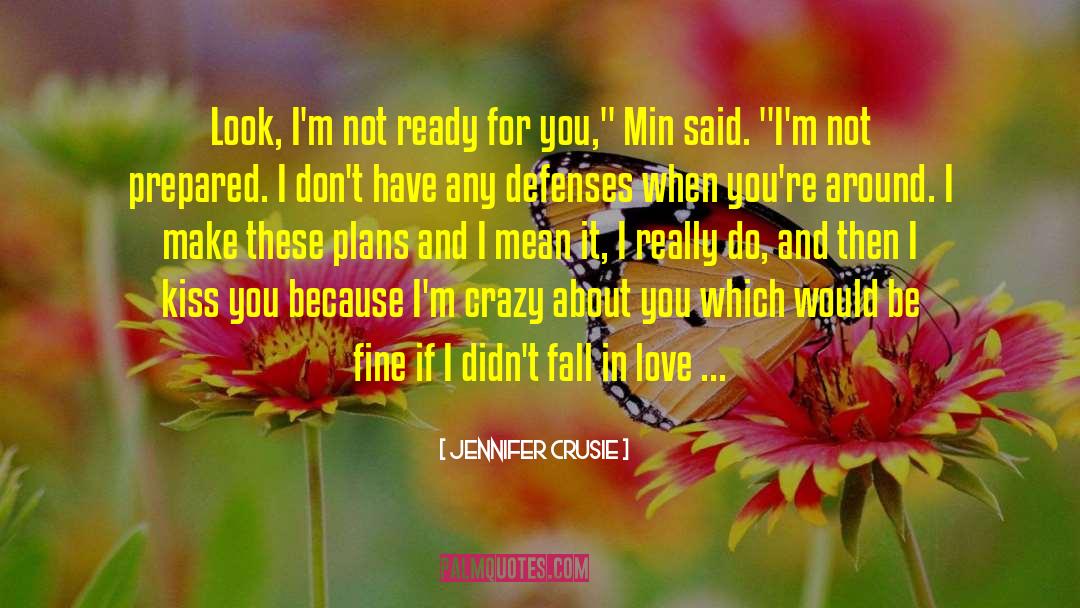 Jennifer Crusie Quotes: Look, I'm not ready for