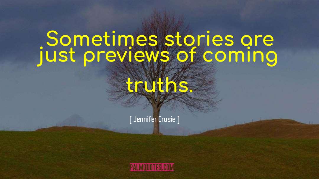 Jennifer Crusie Quotes: Sometimes stories are just previews