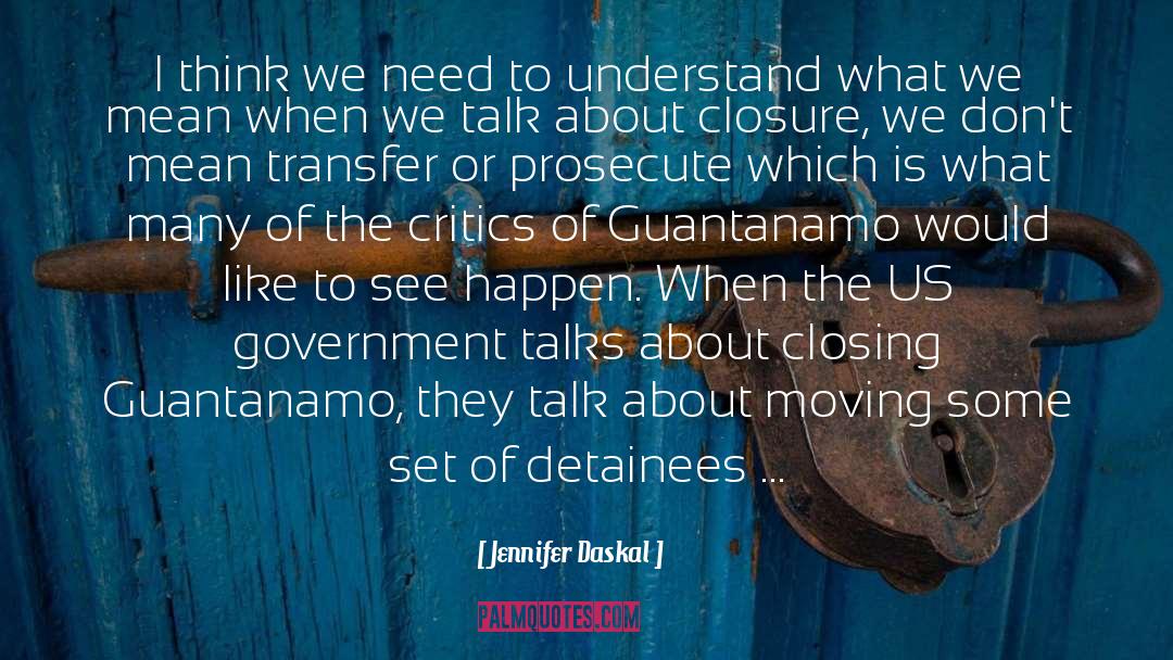 Jennifer Daskal Quotes: I think we need to