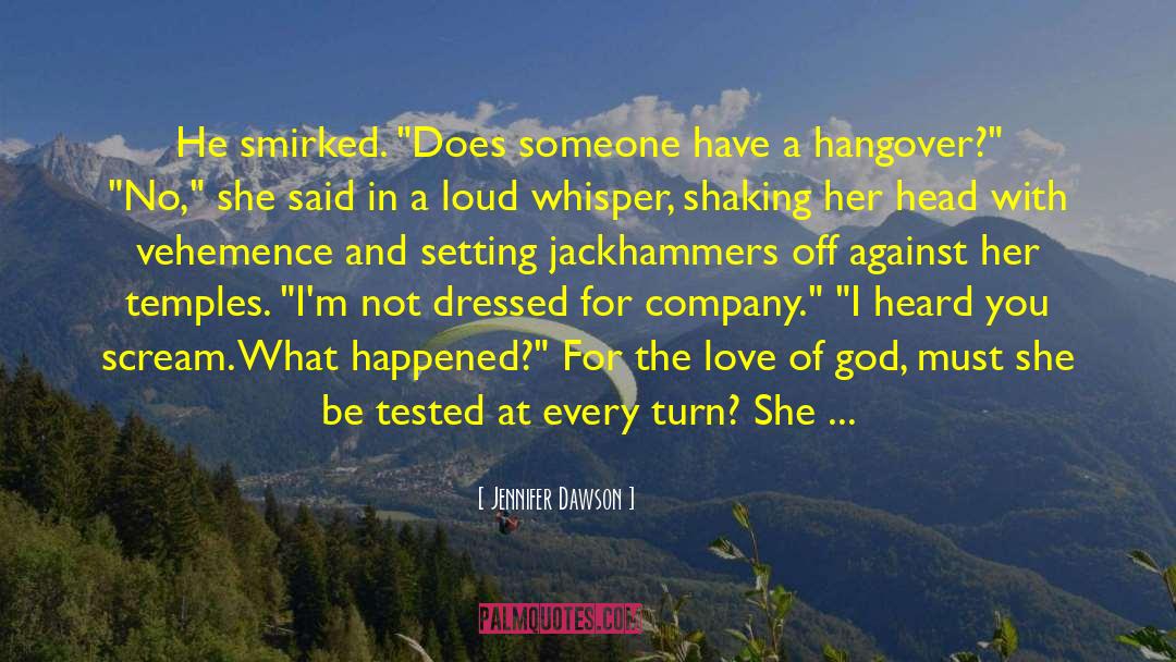 Jennifer Dawson Quotes: He smirked. 