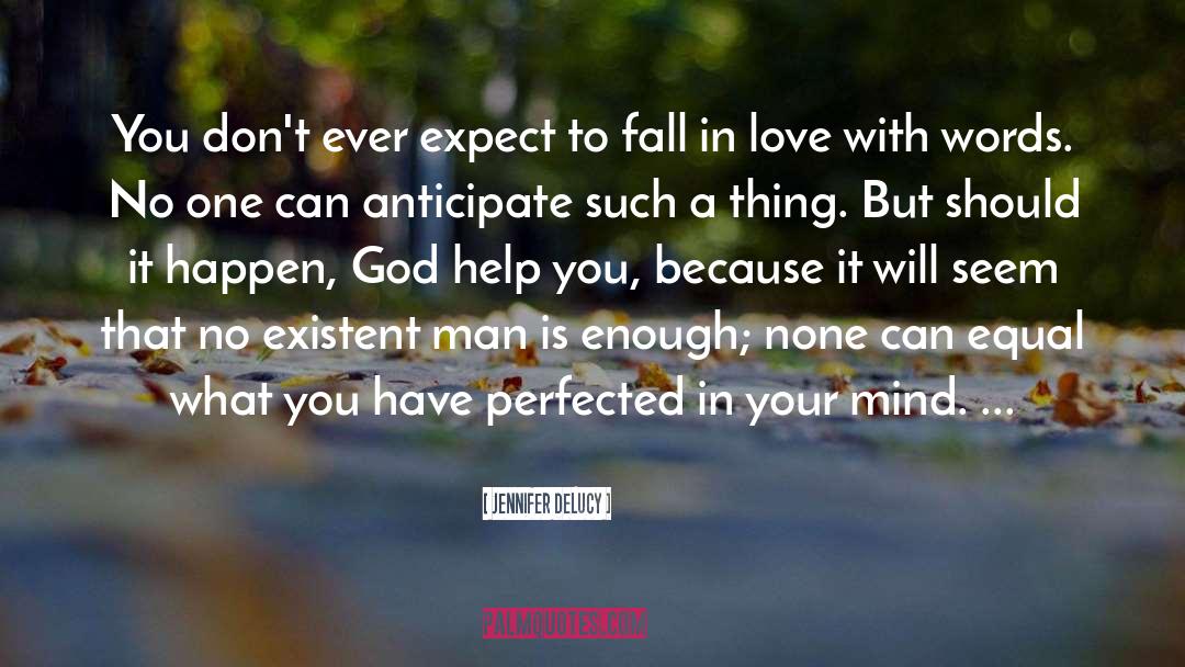 Jennifer DeLucy Quotes: You don't ever expect to