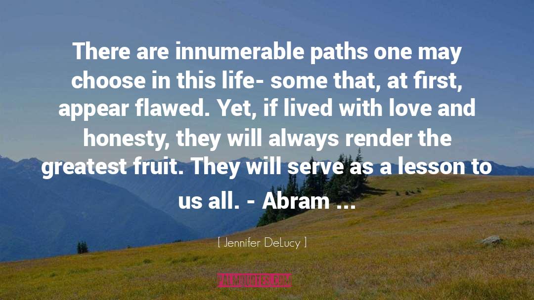 Jennifer DeLucy Quotes: There are innumerable paths one