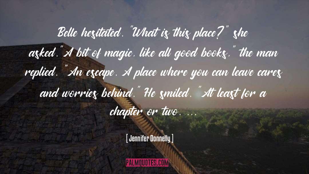 Jennifer Donnelly Quotes: Belle hesitated. 