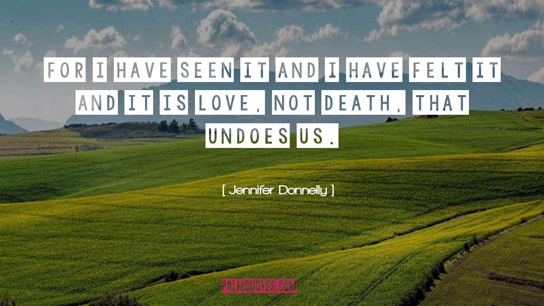 Jennifer Donnelly Quotes: For I have seen it