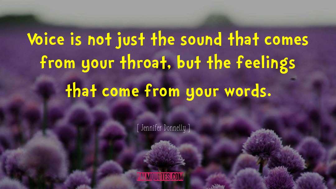 Jennifer Donnelly Quotes: Voice is not just the