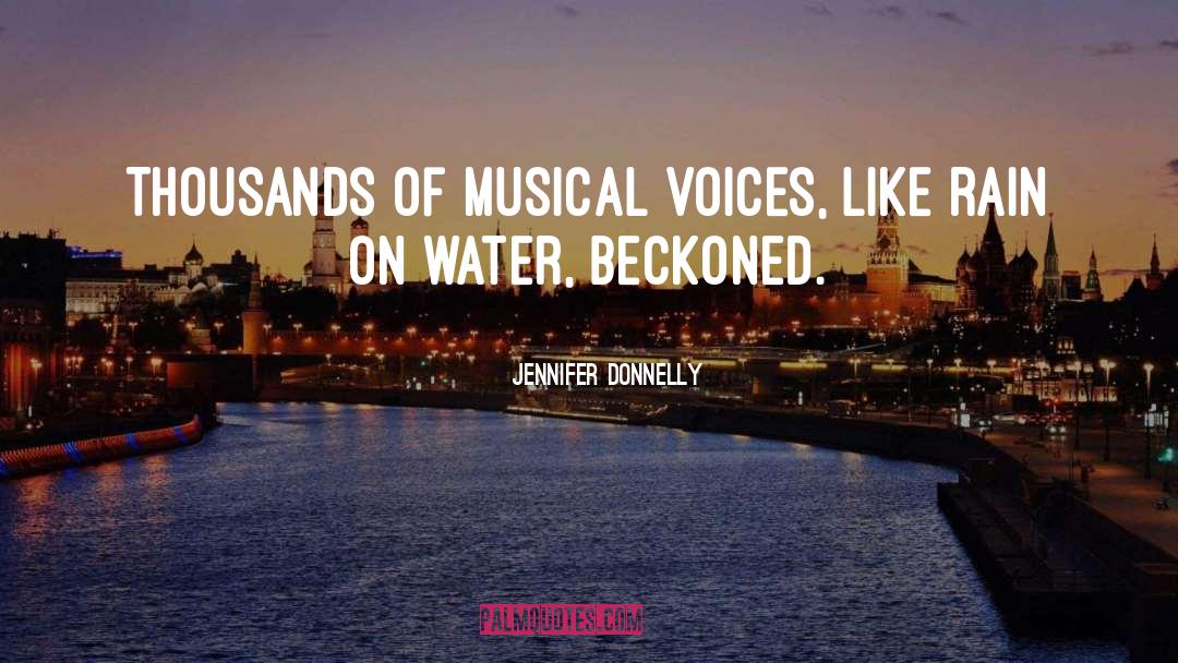 Jennifer Donnelly Quotes: Thousands of musical voices, like