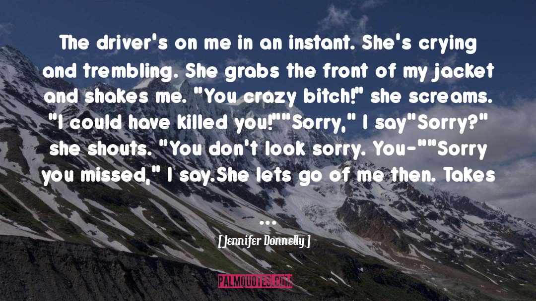 Jennifer Donnelly Quotes: The driver's on me in