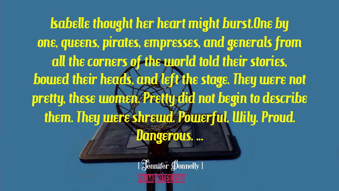 Jennifer Donnelly Quotes: Isabelle thought her heart might