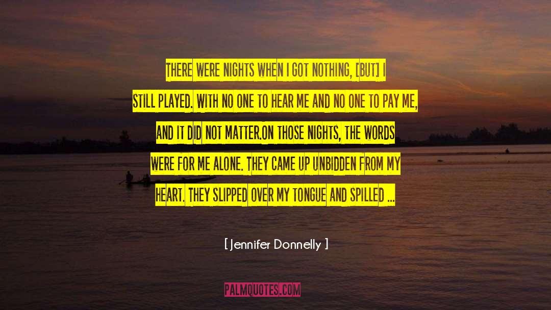 Jennifer Donnelly Quotes: There were nights when I