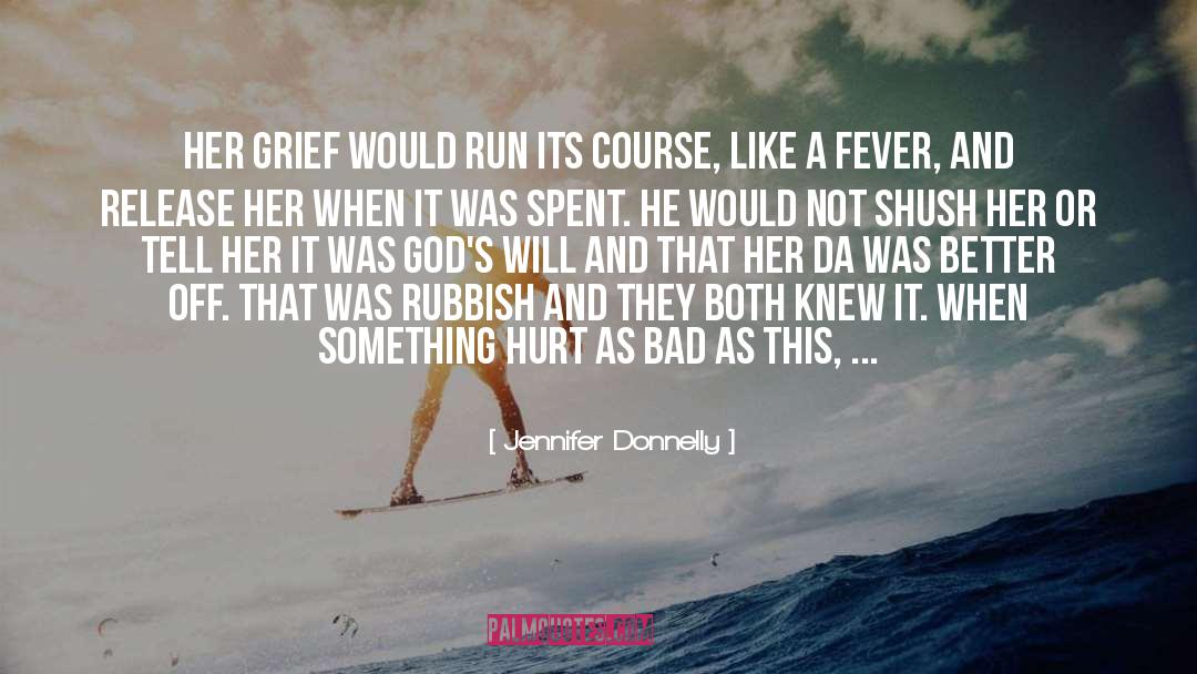 Jennifer Donnelly Quotes: Her grief would run its