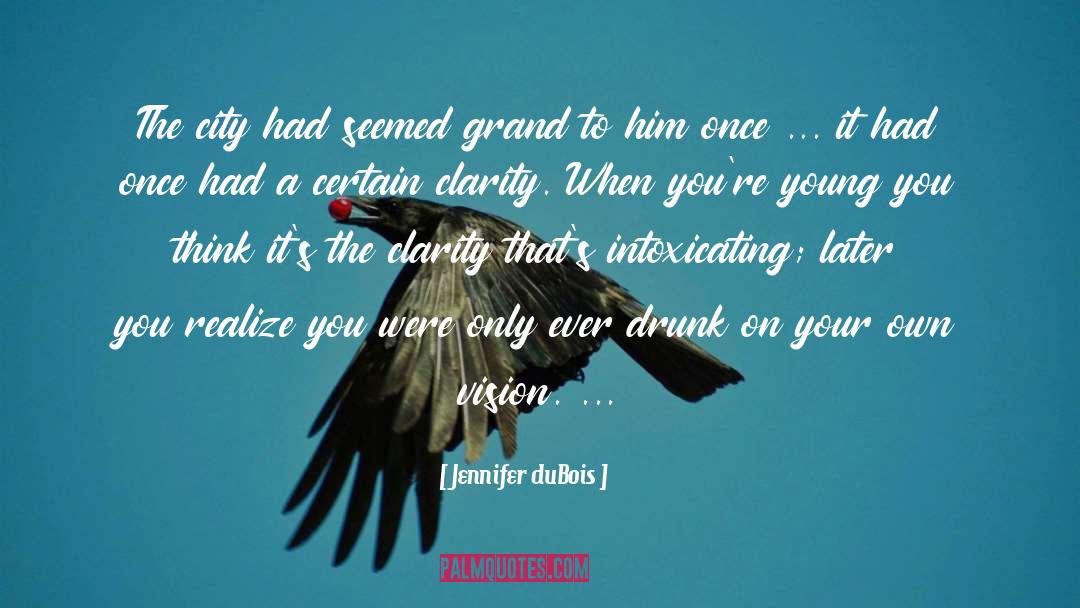 Jennifer DuBois Quotes: The city had seemed grand