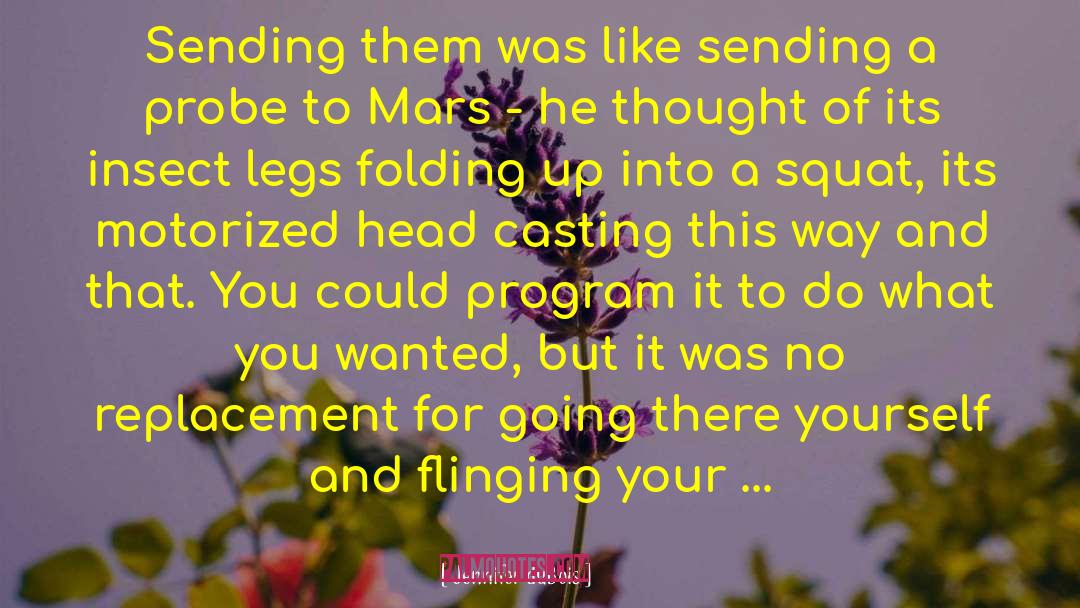 Jennifer DuBois Quotes: Sending them was like sending