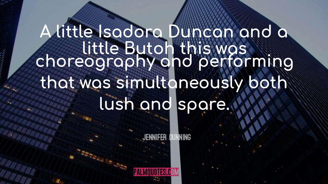 Jennifer Dunning Quotes: A little Isadora Duncan and