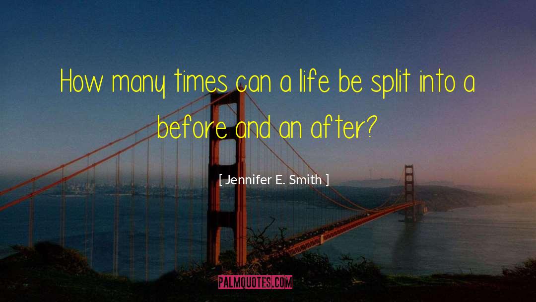 Jennifer E. Smith Quotes: How many times can a