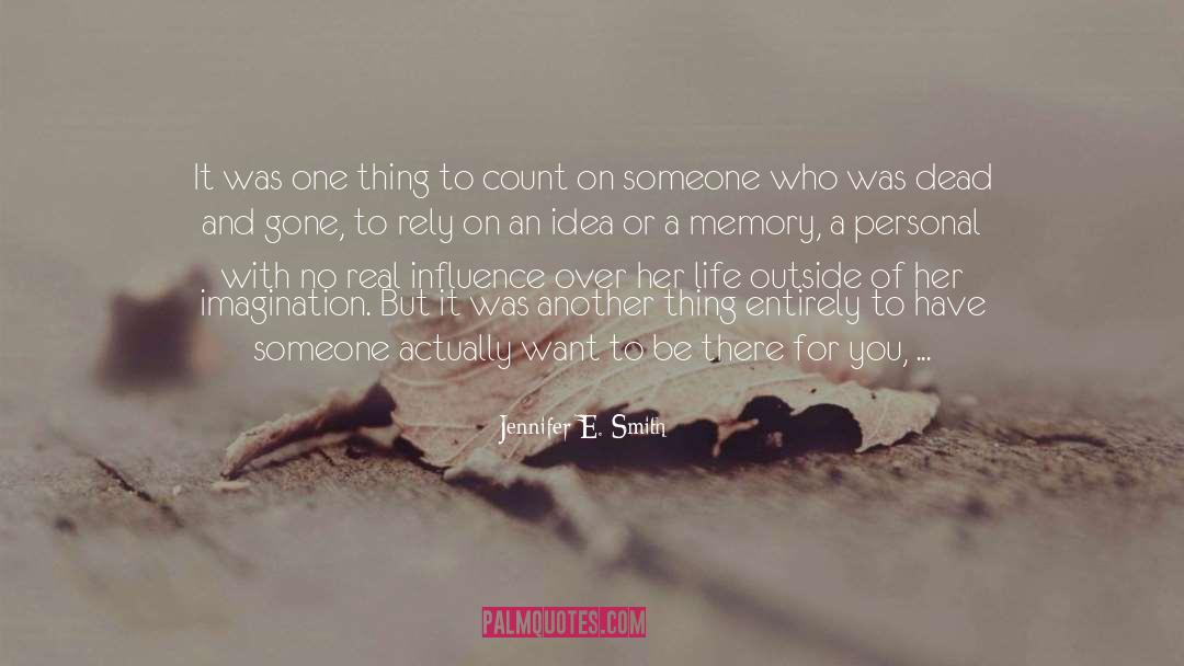 Jennifer E. Smith Quotes: It was one thing to