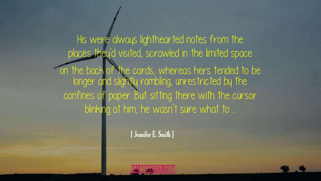 Jennifer E. Smith Quotes: His were always lighthearted notes