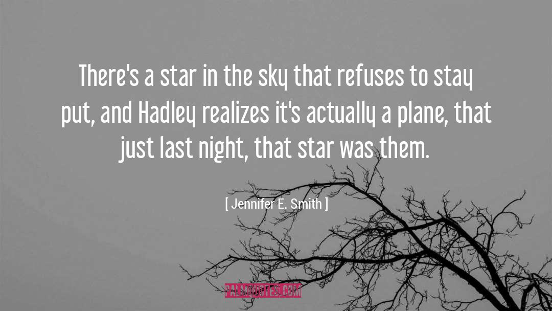 Jennifer E. Smith Quotes: There's a star in the