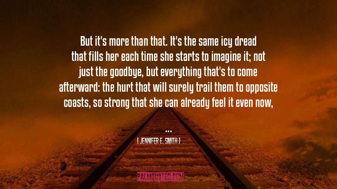 Jennifer E. Smith Quotes: But it's more than that.