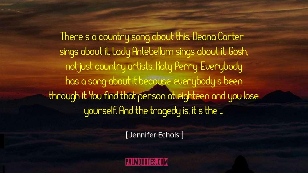 Jennifer Echols Quotes: There's a country song about