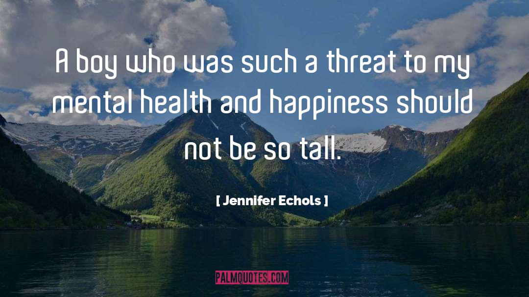 Jennifer Echols Quotes: A boy who was such