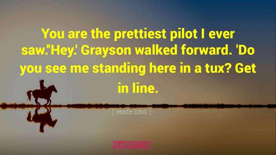 Jennifer Echols Quotes: You are the prettiest pilot