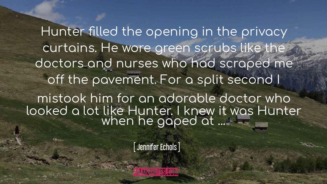 Jennifer Echols Quotes: Hunter filled the opening in