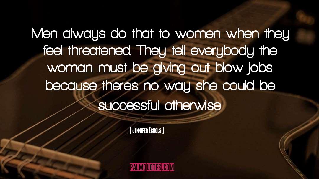 Jennifer Echols Quotes: Men always do that to