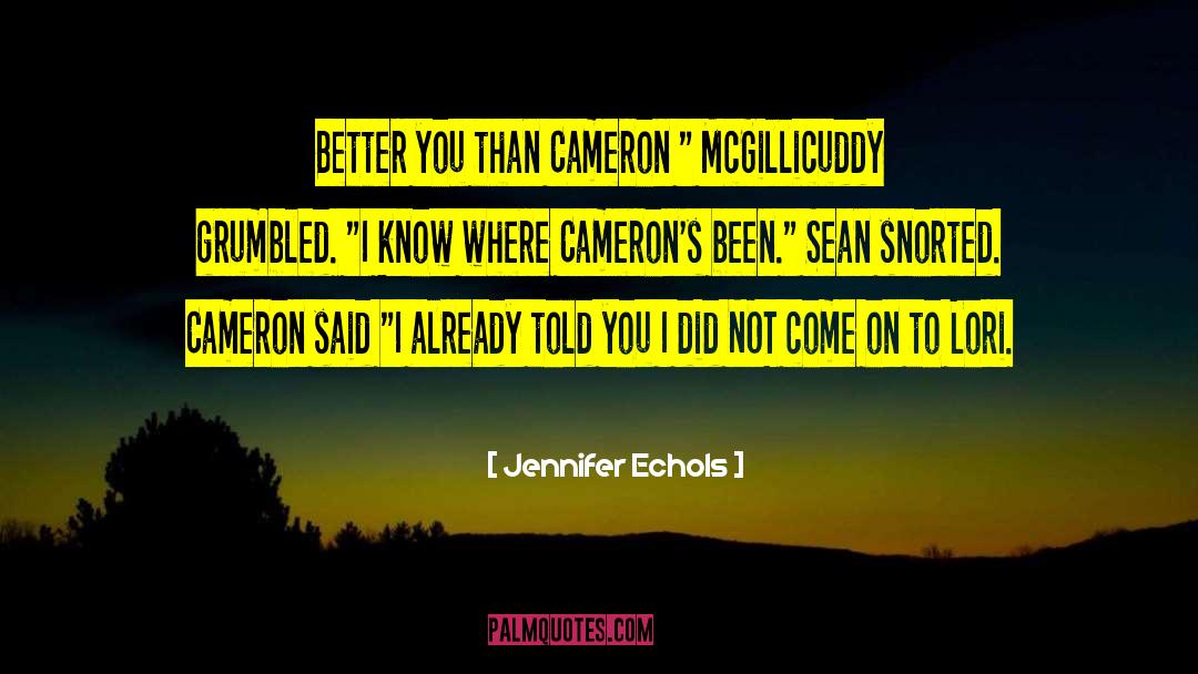 Jennifer Echols Quotes: Better you than Cameron 