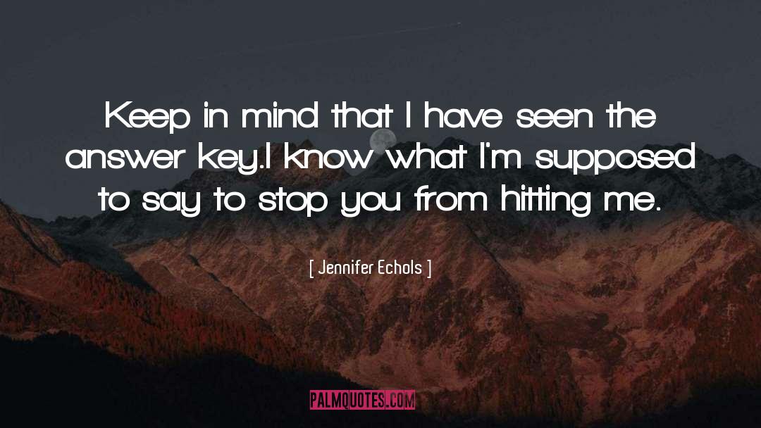 Jennifer Echols Quotes: Keep in mind that I