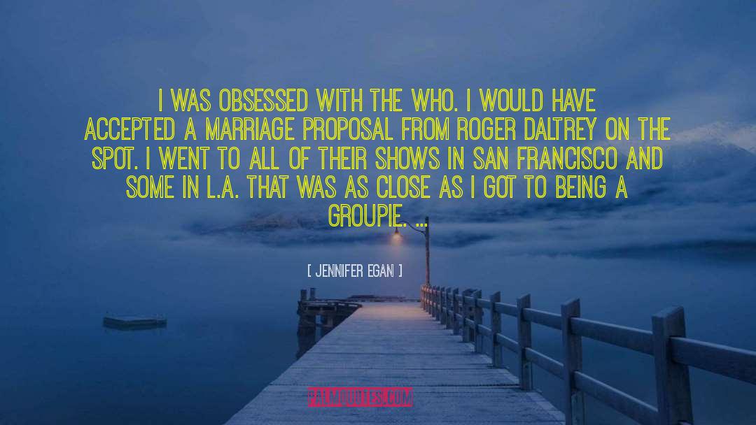 Jennifer Egan Quotes: I was obsessed with The