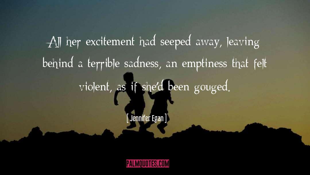 Jennifer Egan Quotes: All her excitement had seeped