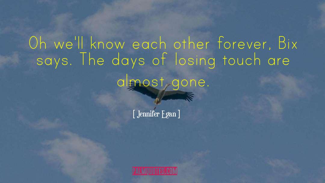 Jennifer Egan Quotes: Oh we'll know each other