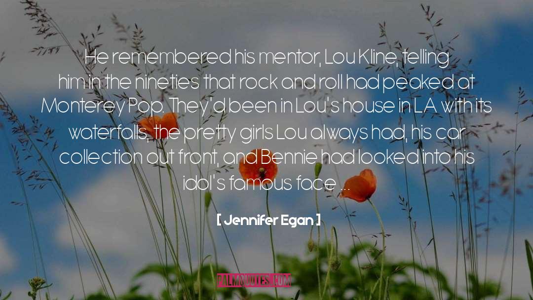 Jennifer Egan Quotes: He remembered his mentor, Lou