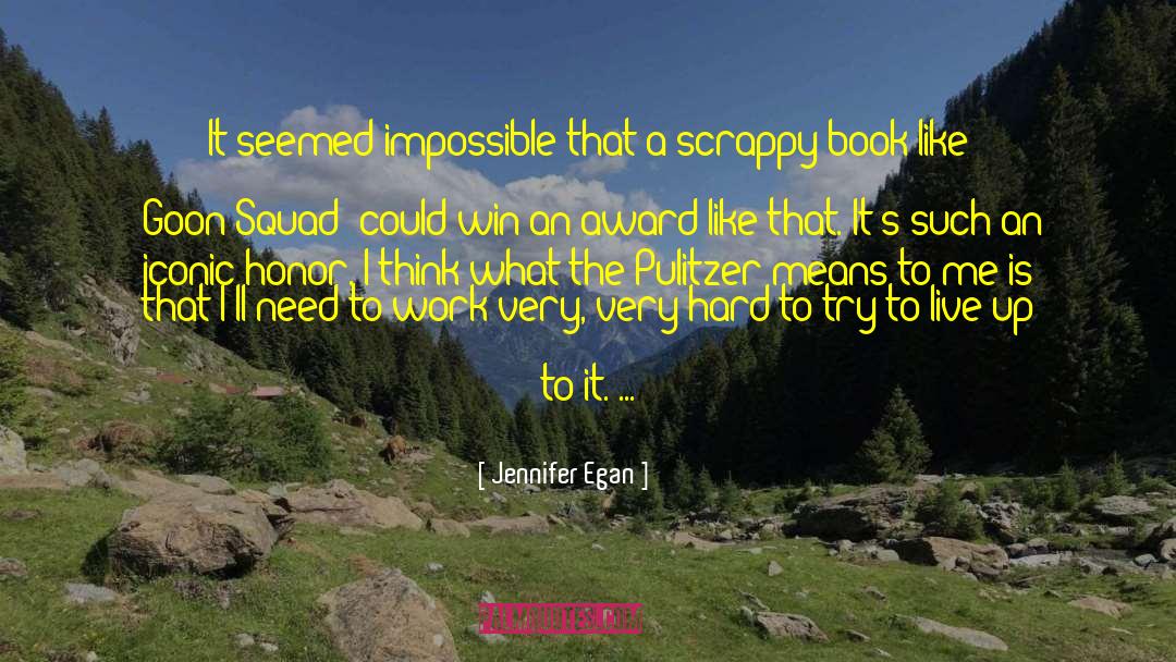 Jennifer Egan Quotes: It seemed impossible that a