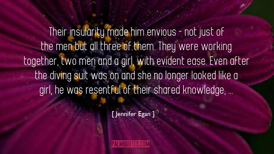 Jennifer Egan Quotes: Their insularity made him envious