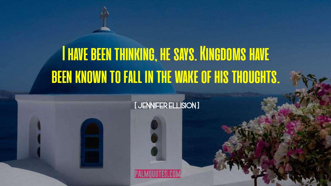 Jennifer Ellision Quotes: I have been thinking, he