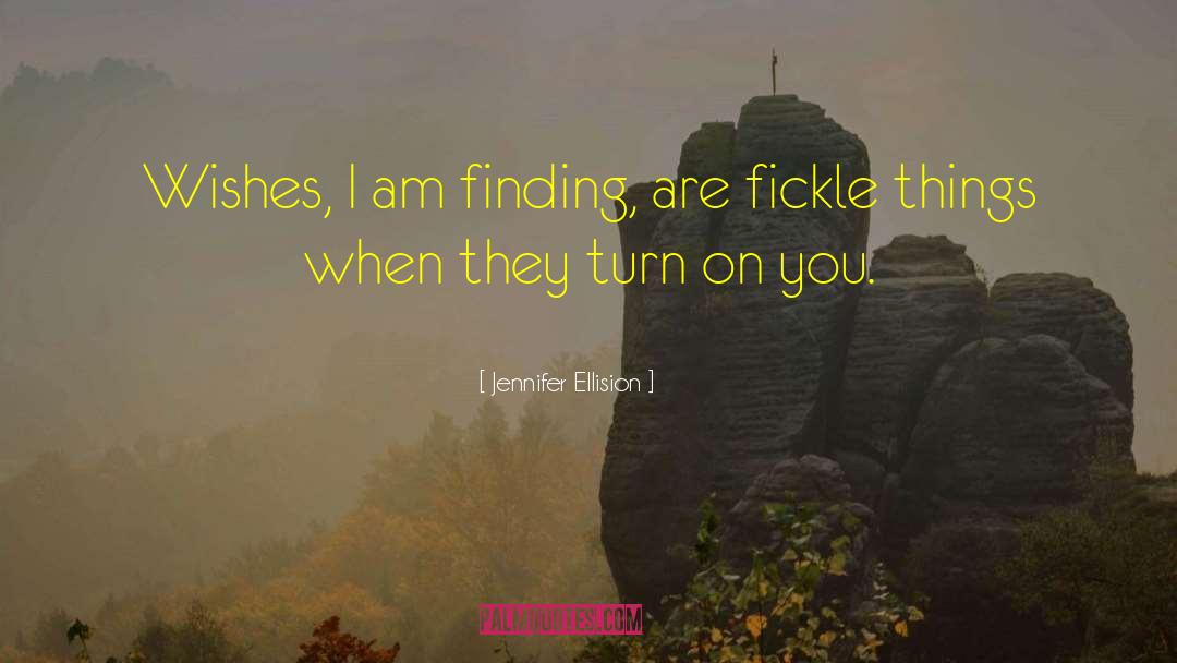 Jennifer Ellision Quotes: Wishes, I am finding, are