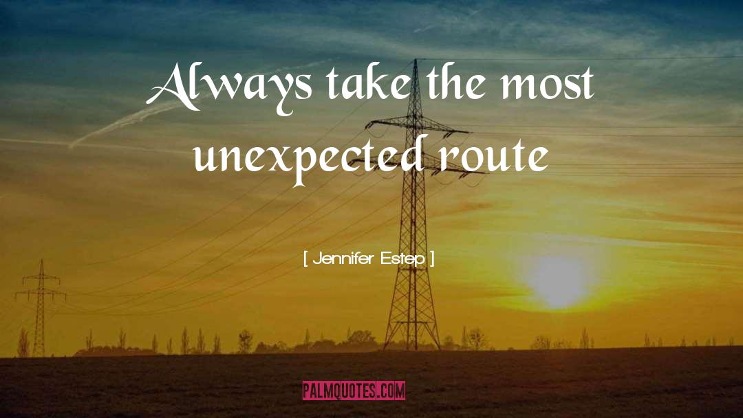 Jennifer Estep Quotes: Always take the most unexpected
