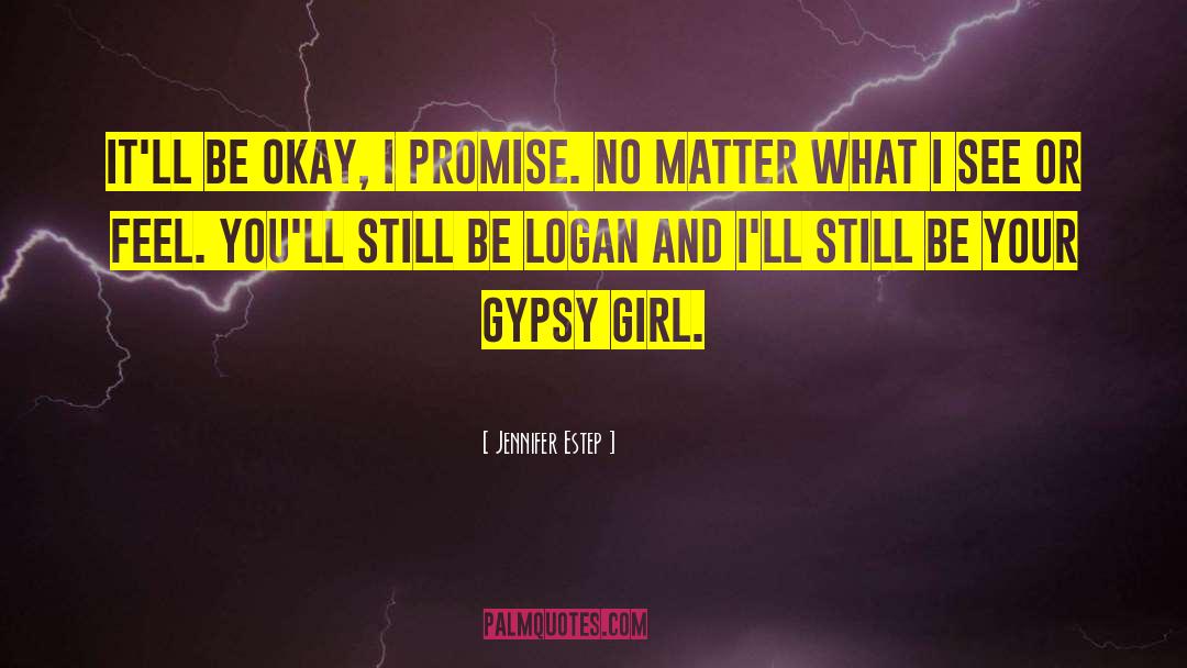 Jennifer Estep Quotes: It'll be okay, I promise.