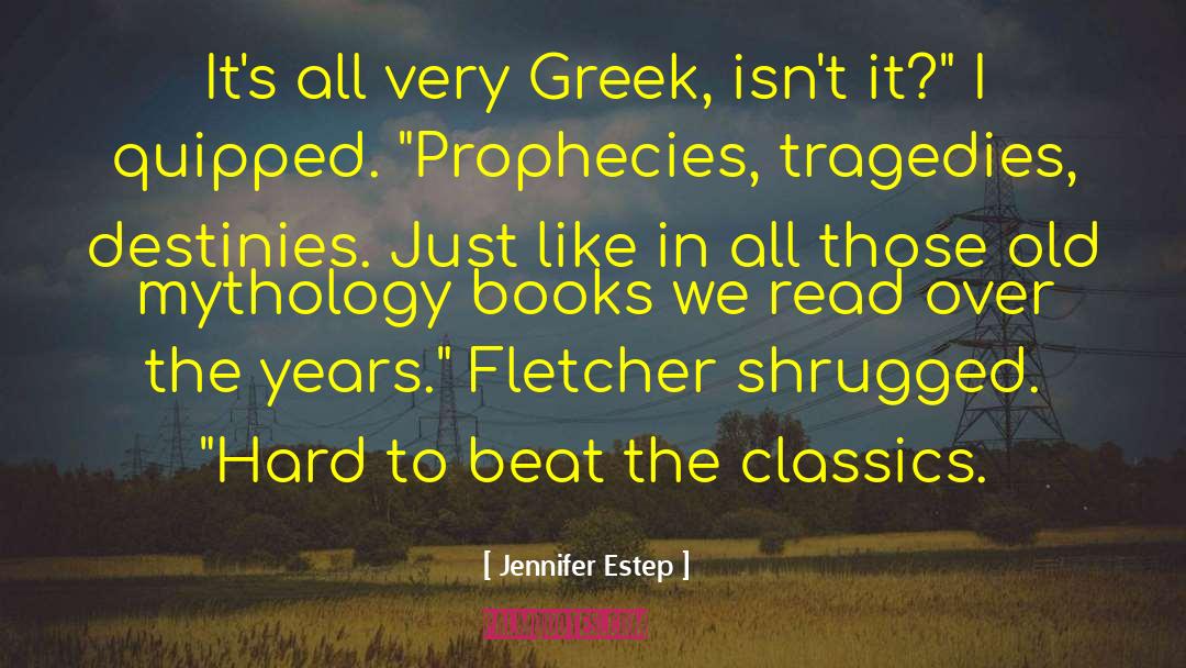 Jennifer Estep Quotes: It's all very Greek, isn't