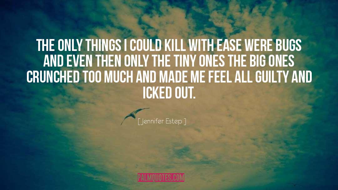 Jennifer Estep Quotes: The only things I could