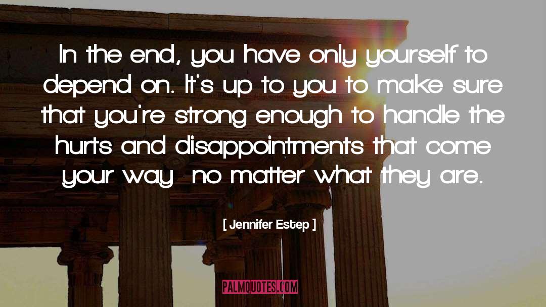 Jennifer Estep Quotes: In the end, you have