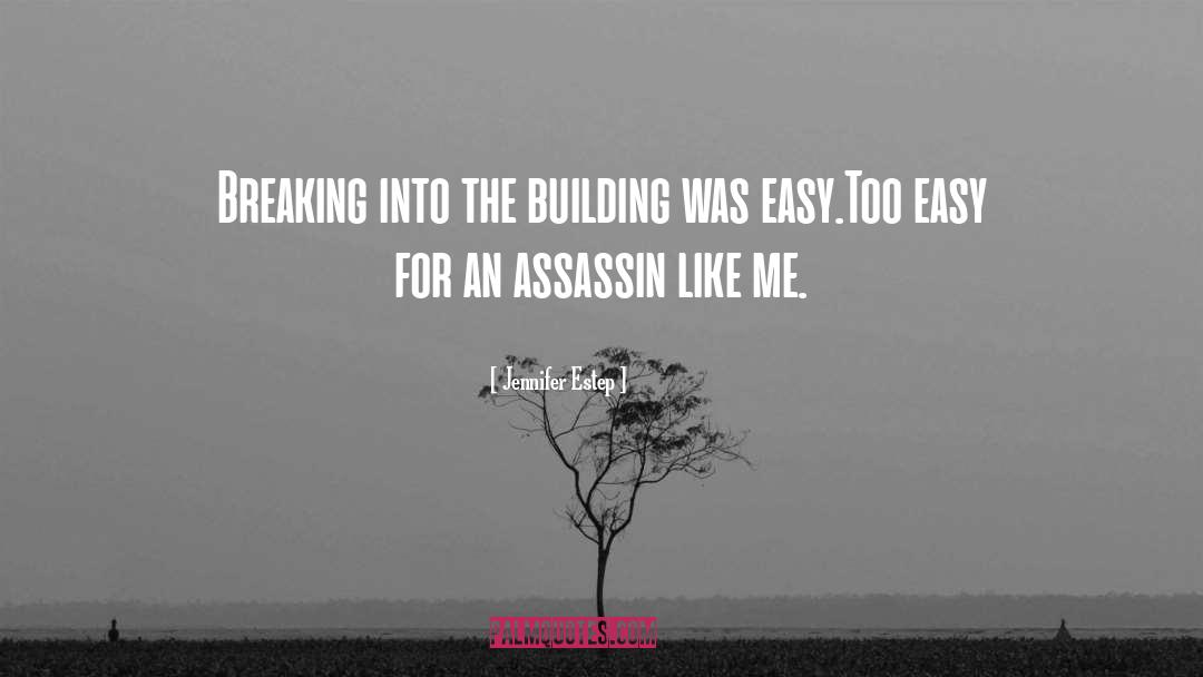 Jennifer Estep Quotes: Breaking into the building was