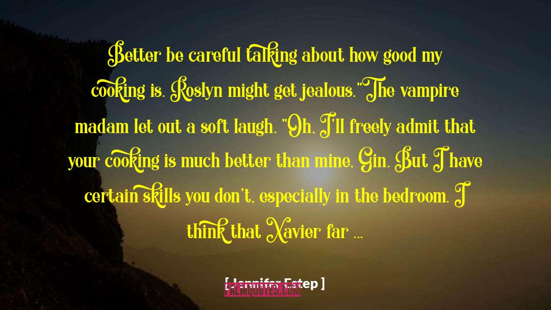 Jennifer Estep Quotes: Better be careful talking about