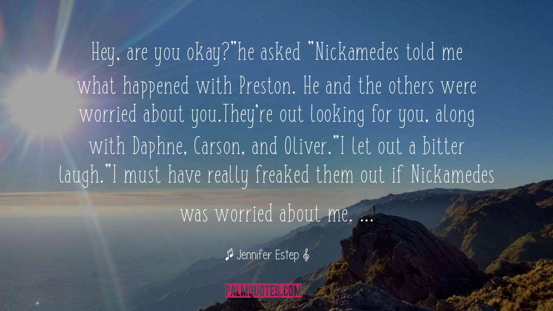 Jennifer Estep Quotes: Hey, are you okay?