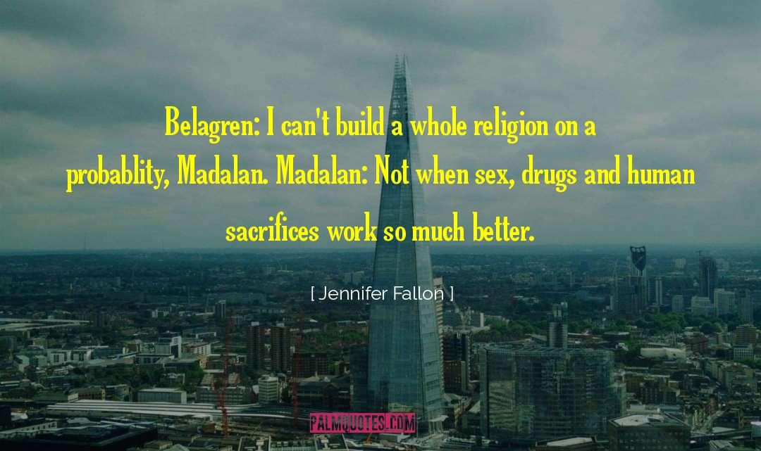 Jennifer Fallon Quotes: Belagren: I can't build a