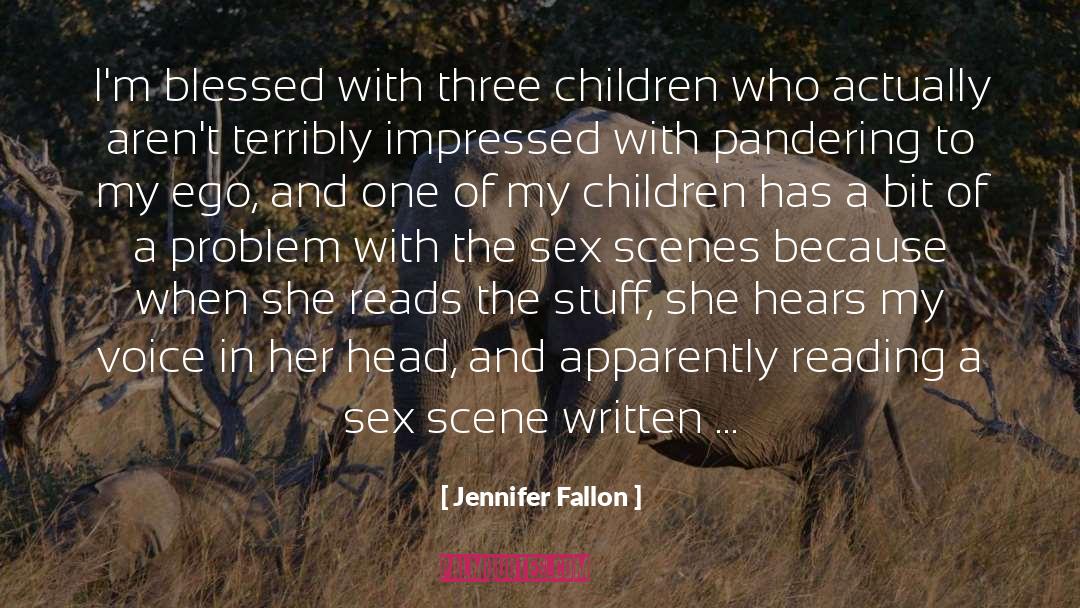 Jennifer Fallon Quotes: I'm blessed with three children