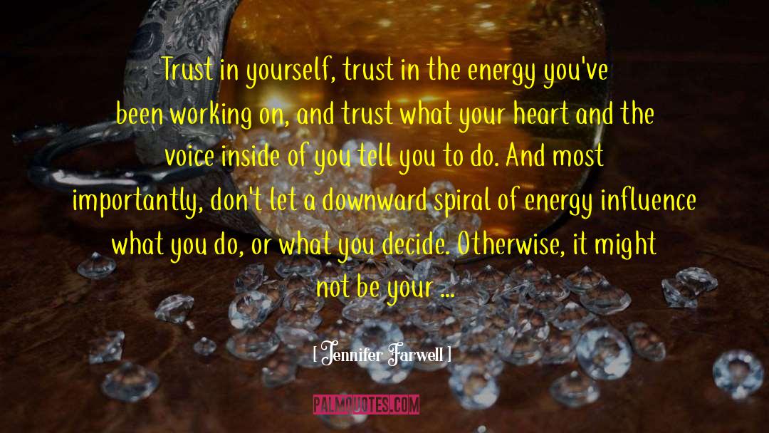 Jennifer Farwell Quotes: Trust in yourself, trust in